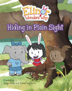 Elinor Wonders Why: Hiding in Plain Sight