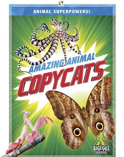 Animal Superpowers!: Amazing Animal Copycats
