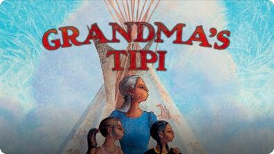 Grandma's Tipi: A Present-Day Lakota Story
