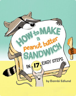 How to Make a Peanut Butter Sandwich in 17 Easy Steps