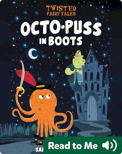 Twisted Fairy Tales: Octo-Puss in Boots