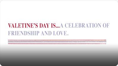 Valentine's Day Is...