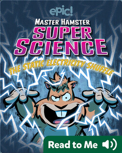 Master Hamster Super Science: The Static Electricity Shuffle