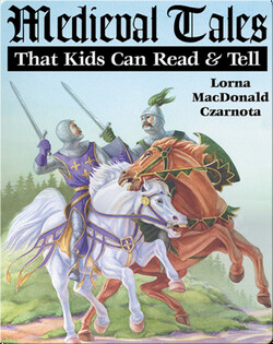 Medieval Tales That Kids Can Read and Tell