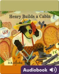 Henry Builds a Cabin