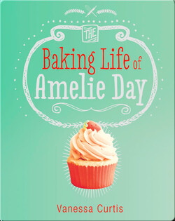 The Baking Life of Amelie Day