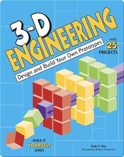 3-D Engineering: Design and Build Your Own Prototypes