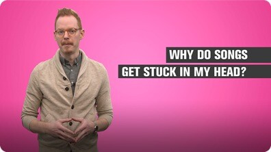Why Do Songs Get Stuck in My Head?