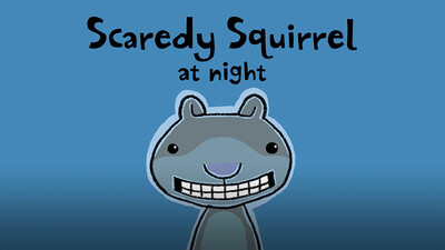 Scaredy Squirrel at Night