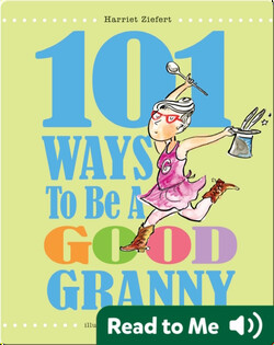 101 Ways to Be a Good Granny