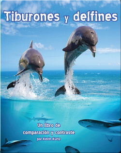 Tiburones y delfines: Un libro de comparación y contraste