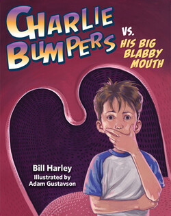 Charlie Bumpers vs. His Big Blabby Mouth