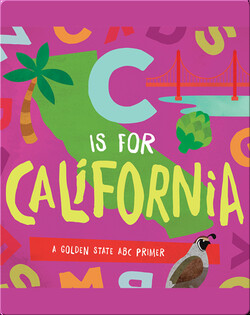 C Is for California: A Golden State ABC Primer