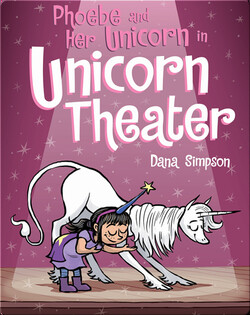 Phoebe and Her Unicorn in Unicorn Theater