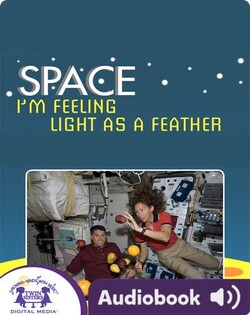 Space: I'm Feeling Light as a Feather