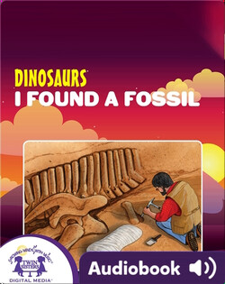 Dinosaurs: I Found A Fossil