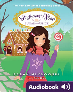 Whatever After #10: Sugar And Spice