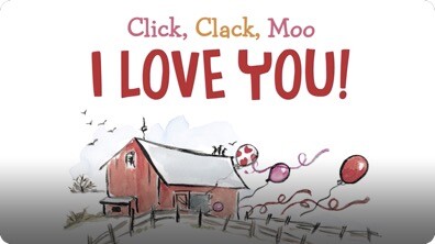 Click, Clack, Moo I Love You!