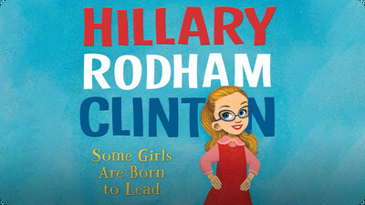 Hillary Rodham Clinton: Some Girls Are Born to Lead