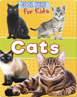 Cool Pets for Kids: Cats