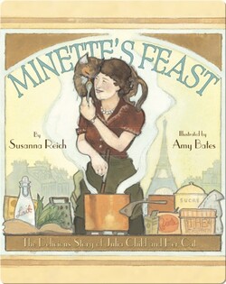 Minette's Feast: The Delicious Story of Julia Child and Her Cat