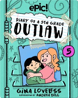 Diary of a 5th Grade Outlaw: Book 5