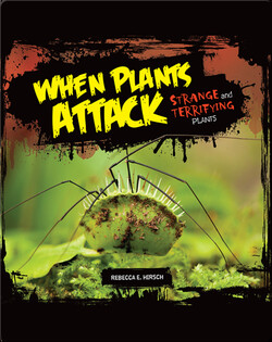 When Plants Attack: Strange and Terrifying Plants