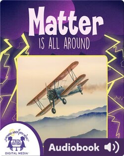 Matter Is All Around