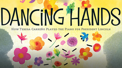 Dancing Hands: How Teresa Carreño Played the Piano for President Lincoln