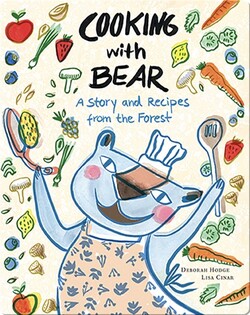 Cooking with Bear: A Story and Recipes from the Forest