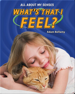 All About My Senses: What's That I Feel?