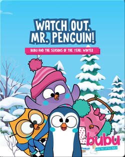 Bubu and the Little Owls: Watch out, Mr. Penguin!