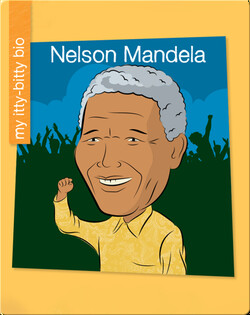My Itty-Bitty Bio: Nelson Mandela