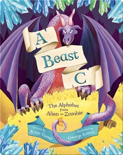 A Beast C: The Alphabet from Alien to Zombie