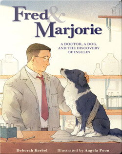 Fred & Marjorie: A Doctor, a Dog, and the Discovery of Insulin