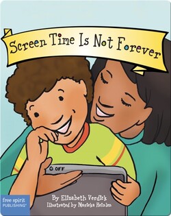 Screen Time Is Not Forever