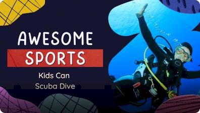 Awesome Sports: Kids Can Scuba Dive