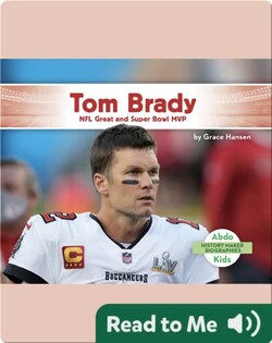 Tom Brady: NFL Great and Super Bowl MVP