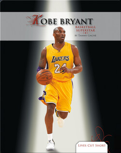 Lives Cut Short: Kobe Bryant, Basketball Superstar