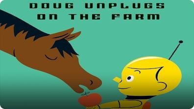 Doug Unplugs on the Farm