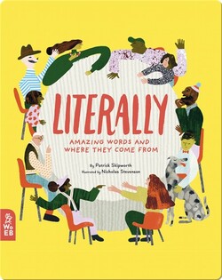 Literally: Amazing Words and Where They Come From