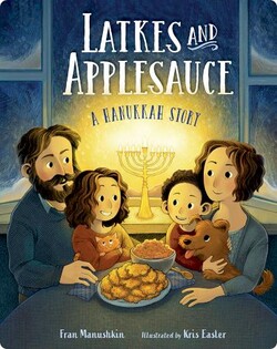 Latkes and Applesauce: A Hanukkah Story