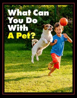 What Can You Do with a Pet?