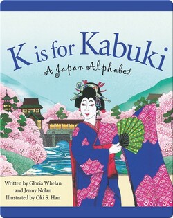 K is for Kabuki: A Japan Alphabet