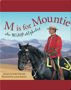 M Is for Mountie: A Royal Canadian Mounted Police Alphabet