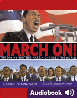 March On! The Day My Brother Martin Changed the World