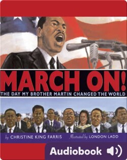 March On! The Day My Brother Martin Changed the World