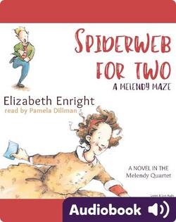 The Melendy Quartet #4: Spiderweb For Two