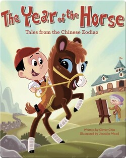 The Year of the Horse: Tales from the Chinese Zodiac