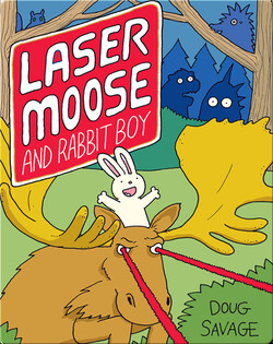 Laser Moose and Rabbit Boy